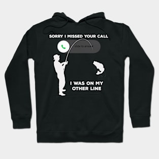 I was on the other line FUNNY FISHING Hoodie